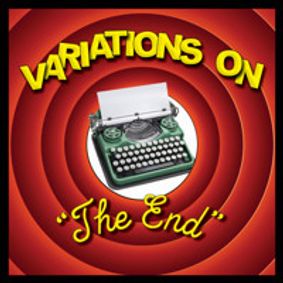 Variations on The End - Baltimore's 19th annual 10-minute play festival show poster