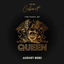 CENTER CABARET: THE MUSIC OF QUEEN
