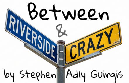 Between Riverside & Crazy show poster