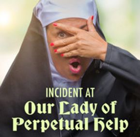 Incident at Our Lady of Perpetual Help show poster