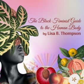 The Black Feminist Guide to the Human Body show poster