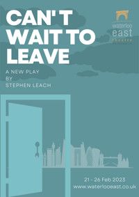 Can't Wait To Leave show poster