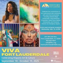 “Viva Fort Lauderdale: Celebrating Hispanic Art & Culture” Meet the Artists Preview at History Fort Lauderdale 