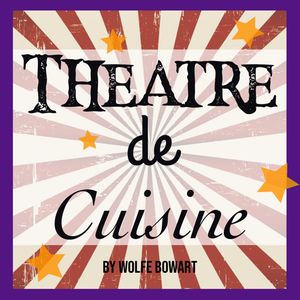 Theatre De Cuisine by Wolfe Bowart