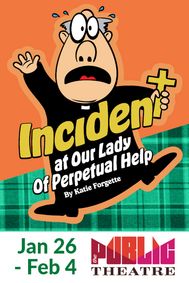 Incident at Our Lady of Perpetual Help show poster