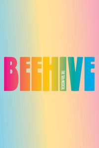 BEEHIVE: The 60s Musical
