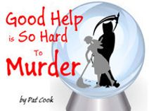 Good Help is So Hard to Murder