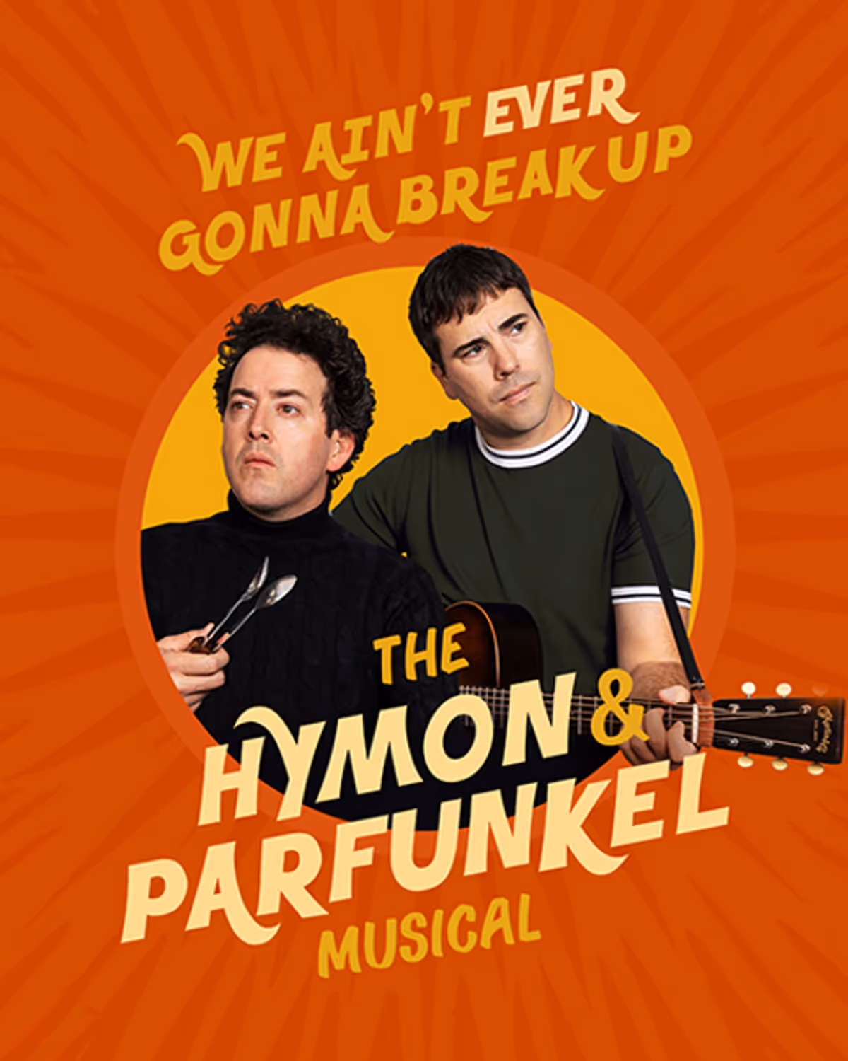 We Ain't Ever Gonna Break Up: The Hymon and Parfunkel Musical