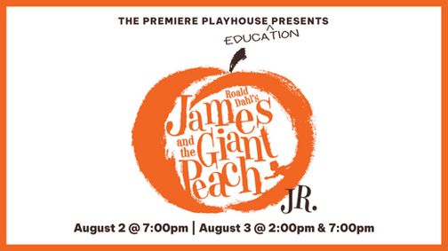 James & The Giant Peach Jr presented by The Premiere Playhouse show poster
