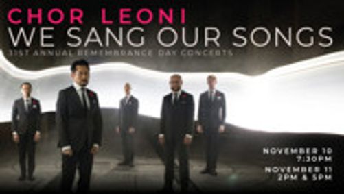 We Sang Our Songs: 31st Annual Remembrance Day Concerts show poster