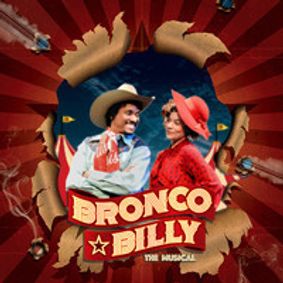 Bronco Billy – The Musical  show poster