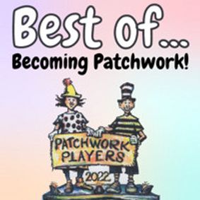 Patchwork Players: Best Of... Becoming Patchwork show poster