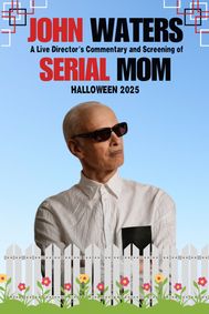 John Waters: A Live Director's Commentary and Screening of Serial Mom show poster