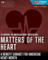 Matters of the Heart: A Benefit Cabaret for American Heart Month in Off-Off-Broadway
