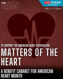 Matters of the Heart: A Benefit Cabaret for American Heart Month