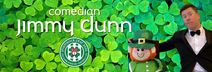 Comedian JIMMY DUNN – Shamrock Fest – Fri, March 13, 7:30pm