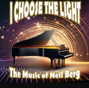 I Choose the Light: The Music of Neil Berg show poster
