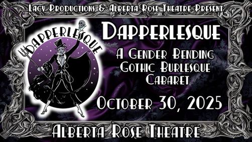 DAPPERLESQUE: A GOTHIC Gender Bending Burlesque Cabaret show poster