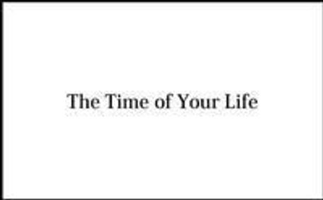 The Time of Your Life show poster