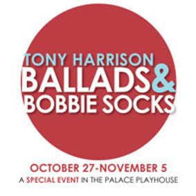Tony Harrison; Ballads & Bobbie Socks show poster