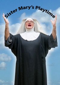 Sister Mary’s Playtime by Tim McArthur show poster