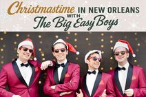 Christmastime in New Orleans with The Big Easy Boys 