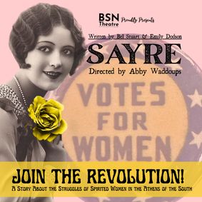 SAYRE: An Original Musical About Spirited Women in the Athens of the South show poster