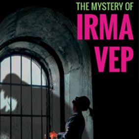 THE MYSTERY OF IRMA VEP show poster