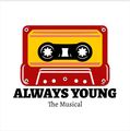 Always Young The Musical in Off-Off-Broadway