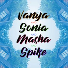 Vanya and Sonia and Masha and Spike show poster