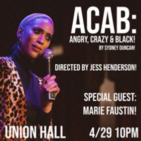 ACAB: Angry, Crazy & Black! Sydney Duncan’s One Woman Show show poster