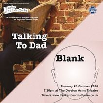 Talking To Dad & Blank – a staged-reading double bill