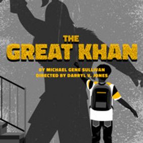 'The Great Khan' by Michael Gene Sullivan show poster
