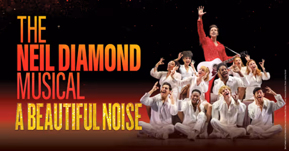 A Beautiful Noise: The Neil Diamond Musical