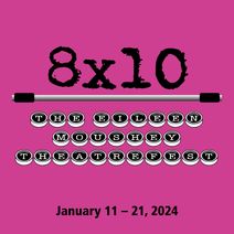 8x10: The Eileen Moushey TheatreFest 