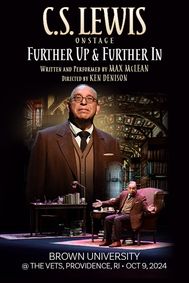 C.S. Lewis On Stage: Further Up & Further In (Brown University @ The VETS) show poster