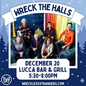 Wreckless Strangers Wreck the Halls Live at Lucca Beer Garden show poster