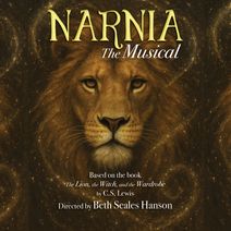 NARNIA, The Musical!