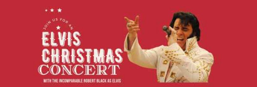 ELVIS Christmas Concert starring the incomparable Robert Black • Sat, Dec 21, 7:30pm show poster
