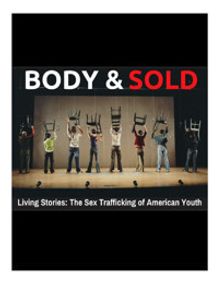 BODY & SOLD: TRUE STORIES OF HUMAN TRAFFICKING SURVIVORS show poster
