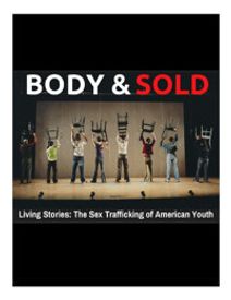 BODY & SOLD: TRUE STORIES OF HUMAN TRAFFICKING SURVIVORS