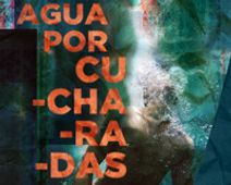 Agua por cucharadas (Water by the Spoonful)