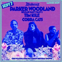 Parker Woodland “There’s No Such Thing as Time” Album Release Show Pt. 2 at Mohawk Indoor, Sept. 7