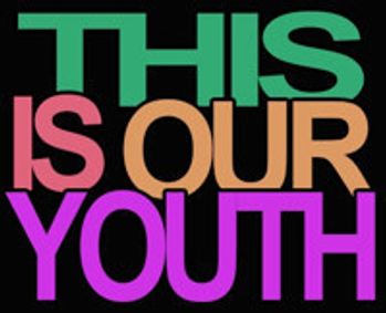 THIS IS OUR YOUTH show poster