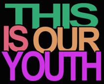 THIS IS OUR YOUTH