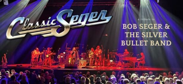 Classic Seger: A Tribute to the music of Bob Seger and The Silver Bullet Band show poster