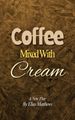 Coffee Mixed With Cream in Phoenix