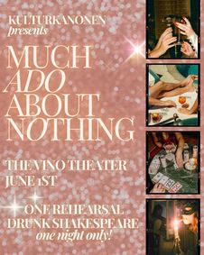 1-rehearsal, DRUNK! Much ado about Nothing show poster