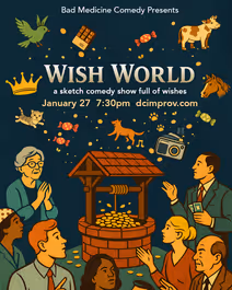 Wish World: a Bad Medicine Sketch Comedy Show