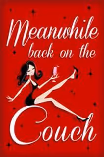 Meanwhile Back on the Couch